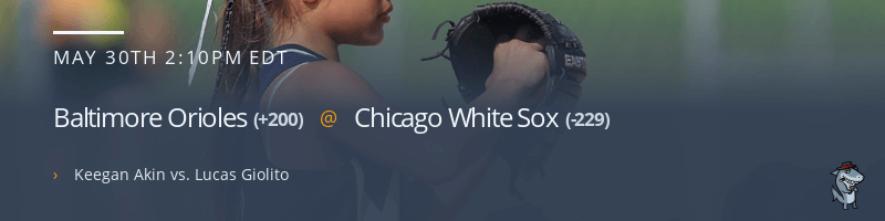 Baltimore Orioles @ Chicago White Sox - May 30, 2021