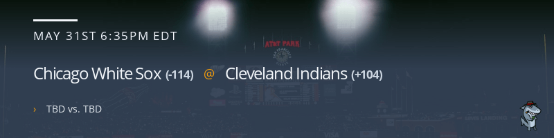 Chicago White Sox @ Cleveland Indians - May 31, 2021