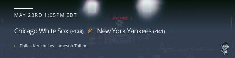 Chicago White Sox @ New York Yankees - May 23, 2021