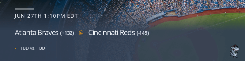 Atlanta Braves @ Cincinnati Reds - June 27, 2021