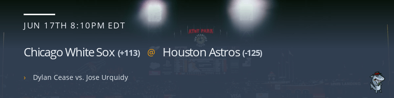 Chicago White Sox @ Houston Astros - June 17, 2021