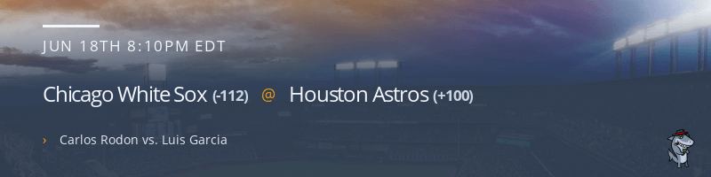 Chicago White Sox @ Houston Astros - June 18, 2021