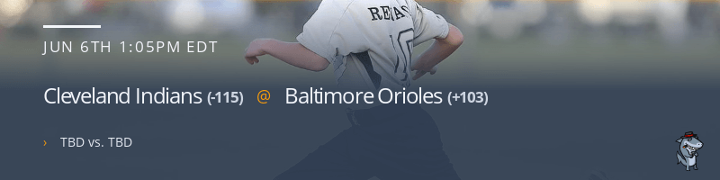 Cleveland Indians @ Baltimore Orioles - June 6, 2021