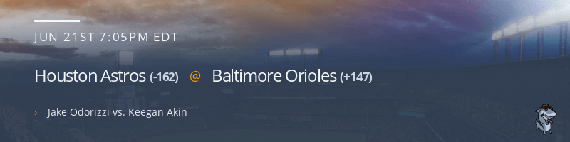 Houston Astros @ Baltimore Orioles - June 21, 2021