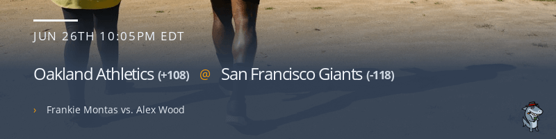 Oakland Athletics @ San Francisco Giants - June 26, 2021