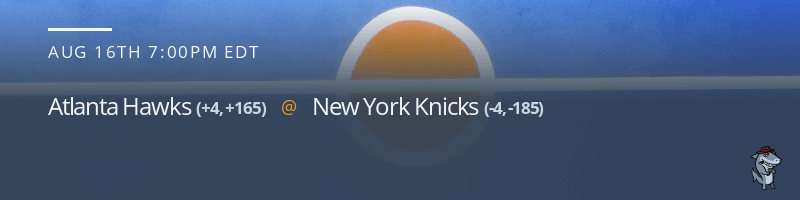 Atlanta Hawks vs. New York Knicks - August 16, 2021