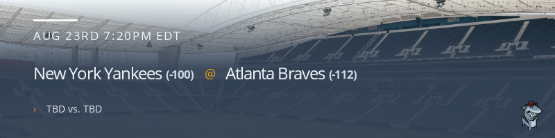 New York Yankees @ Atlanta Braves - August 23, 2021