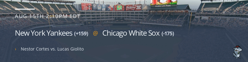 New York Yankees @ Chicago White Sox - August 15, 2021