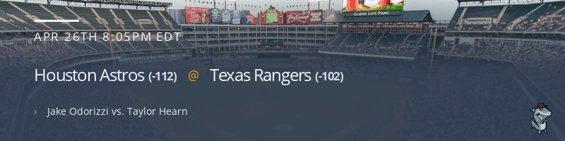 Houston Astros @ Texas Rangers - April 26, 2022