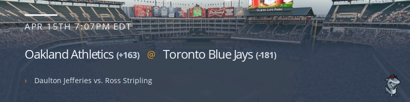 Oakland Athletics @ Toronto Blue Jays - April 15, 2022