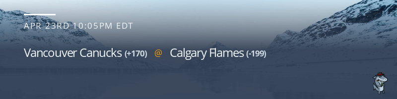 Vancouver Canucks vs. Calgary Flames - April 23, 2022