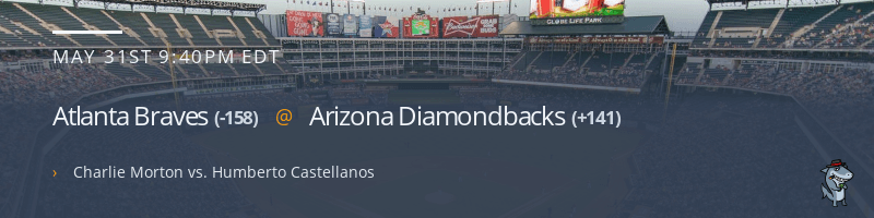 Atlanta Braves @ Arizona Diamondbacks - May 31, 2022