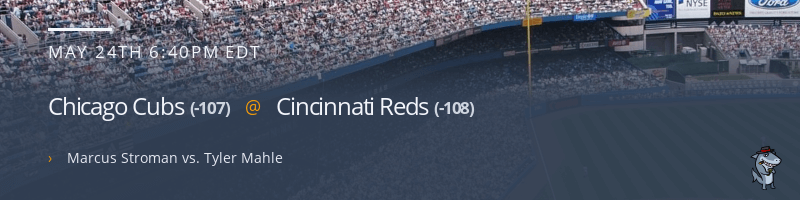 Chicago Cubs @ Cincinnati Reds - May 24, 2022