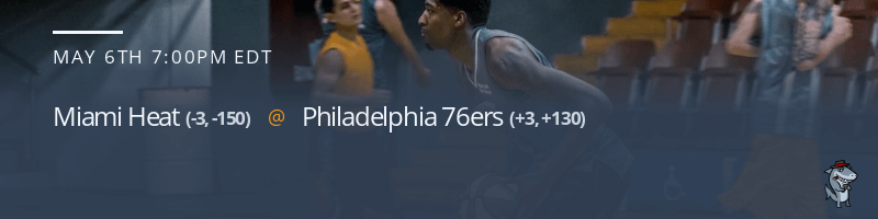 Miami Heat vs. Philadelphia 76ers - May 6, 2022