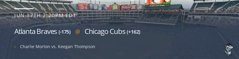 Atlanta Braves @ Chicago Cubs - June 17, 2022