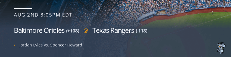 Baltimore Orioles @ Texas Rangers - August 2, 2022