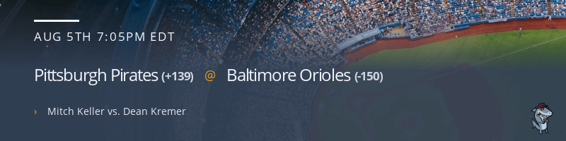 Pittsburgh Pirates @ Baltimore Orioles - August 5, 2022