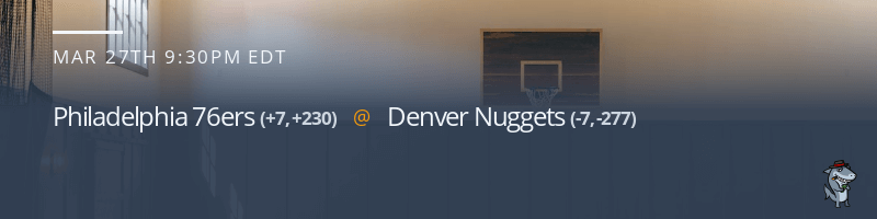 Philadelphia 76ers vs. Denver Nuggets - March 27, 2023